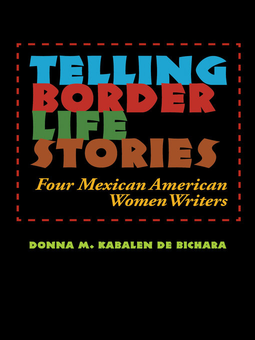 Title details for Telling Border Life Stories by Donna M Kabalen de Bichara - Available